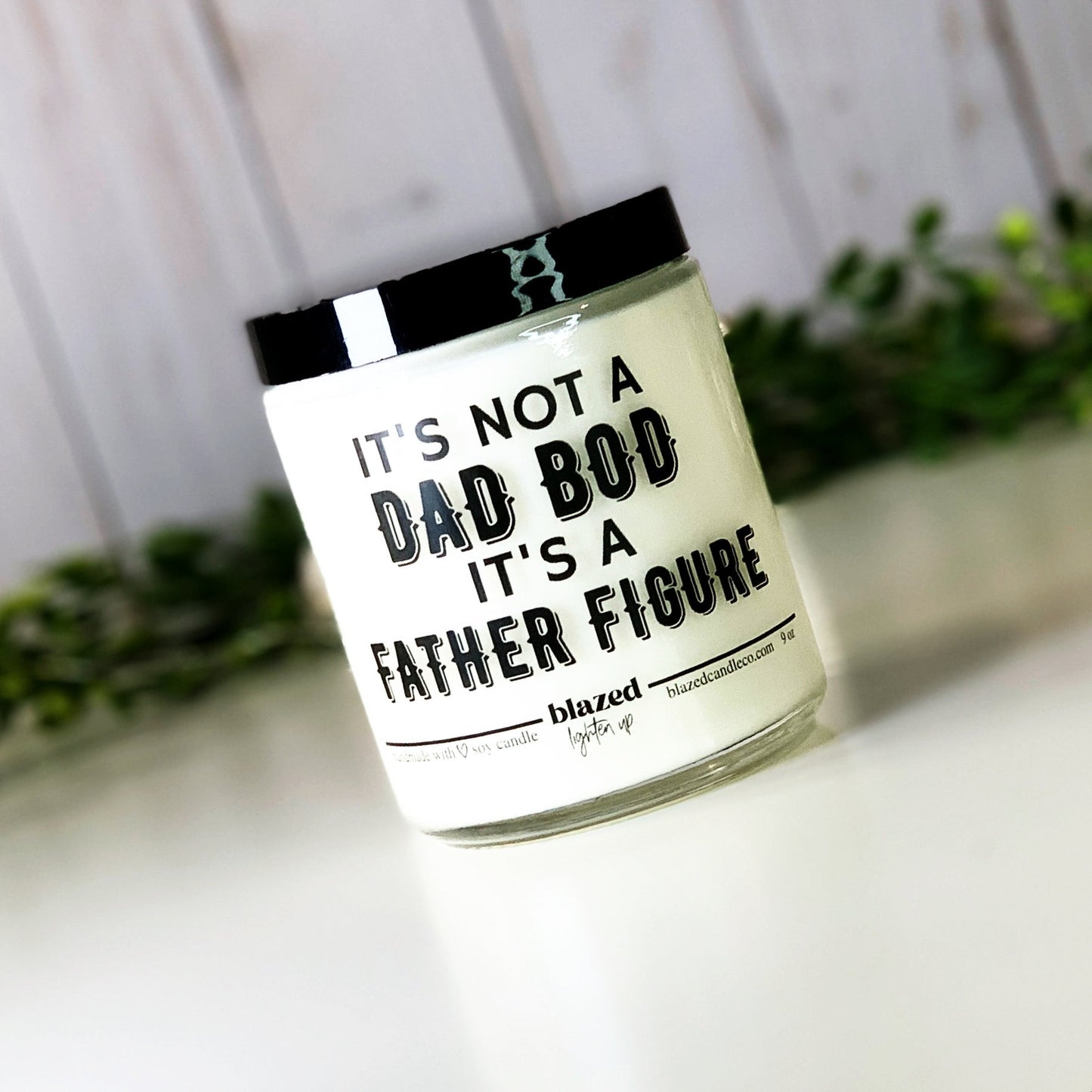 It's Not A Dad Bod, It's A Father Figure Candle