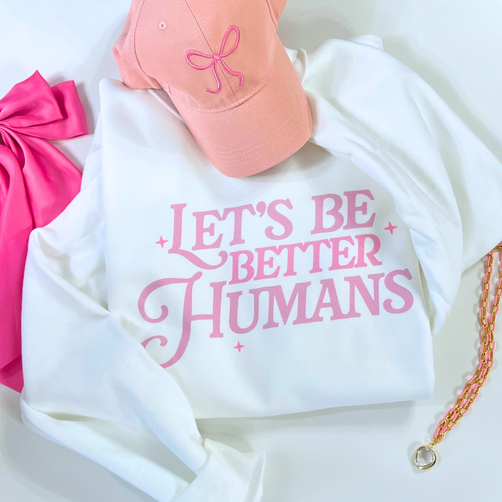 "Lets Be Better Humans" Crew|5794