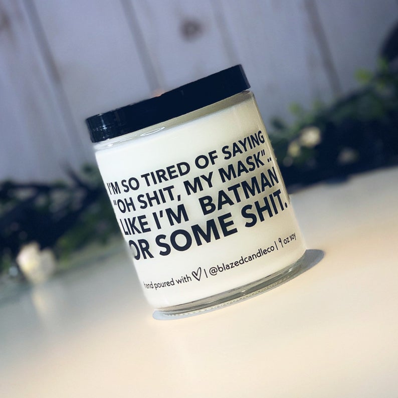 I'm So Tired Of Saying "Oh, Shit My Mask"...