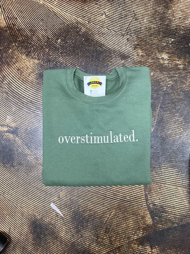 Overstimulated. Military Green Crewneck Sweatshirt|220