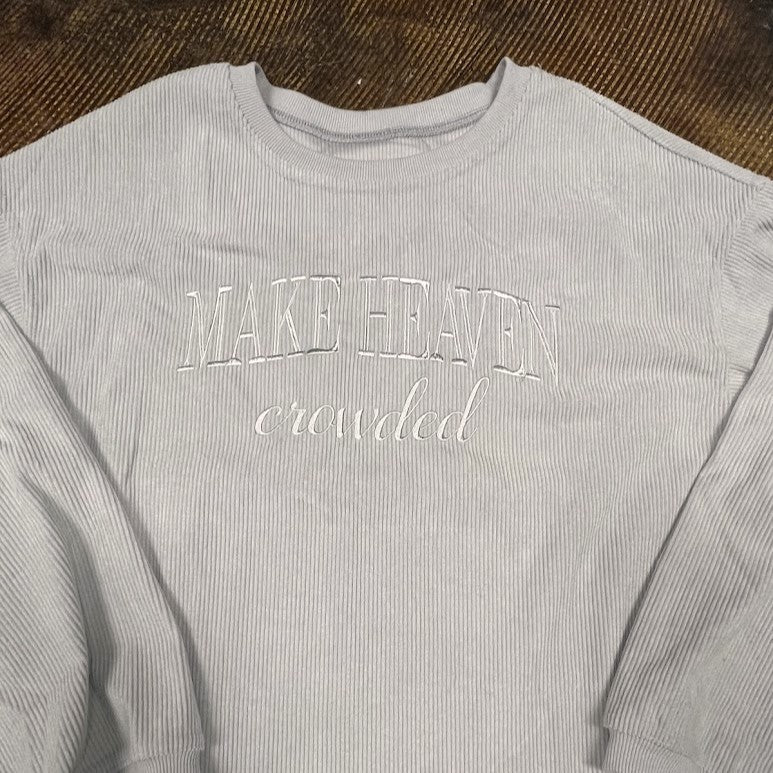 Make Heaven Crowded Grey Corded Crew|8626