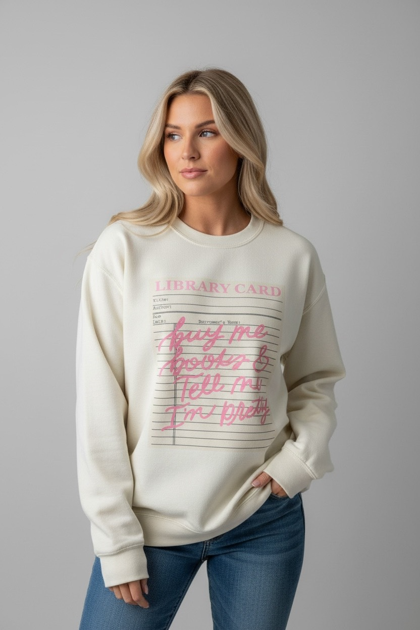 Buy Me Books Tell Me I'm Pretty Sweatshirt|8726