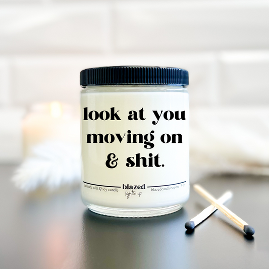 Look At You Moving On And Shit Candle