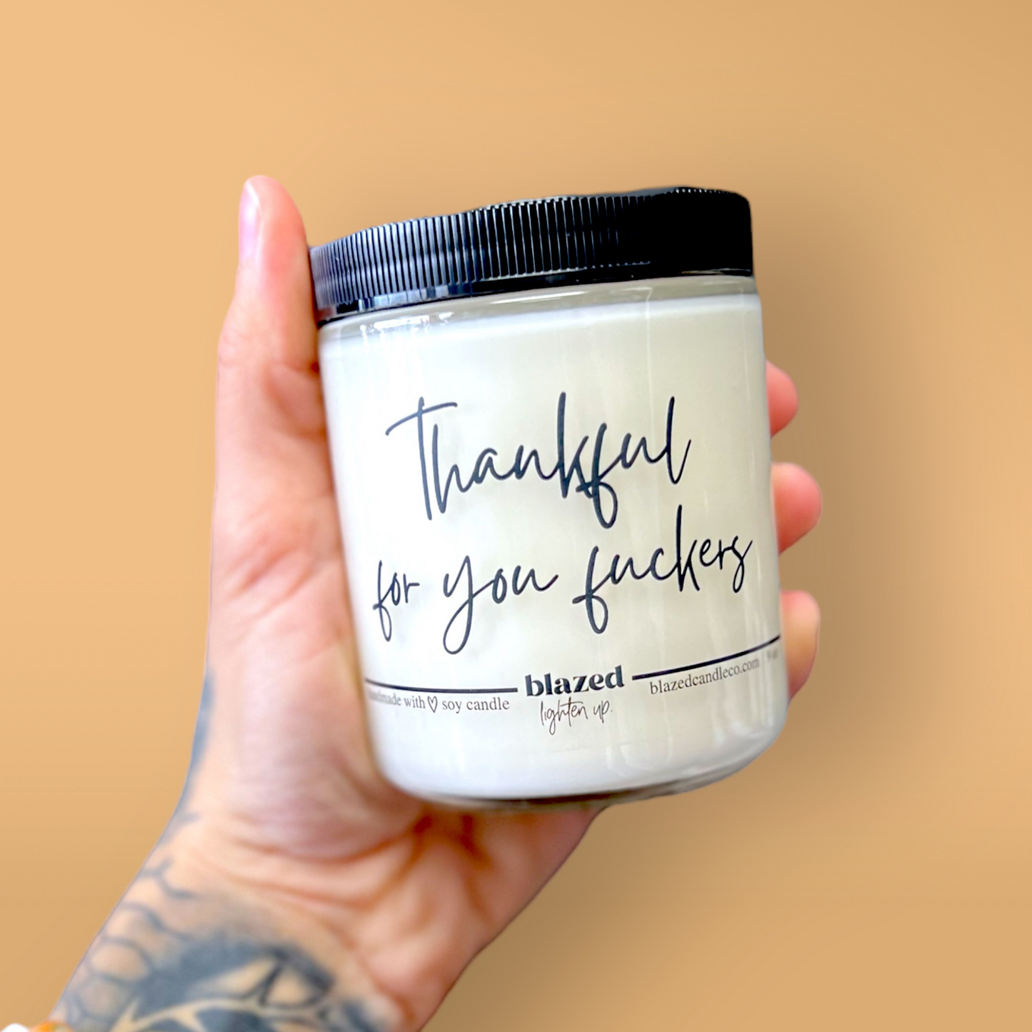 "Thankful For You Fuckers" Candle