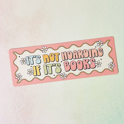 Bookmark It's Not Hoarding If It's Books