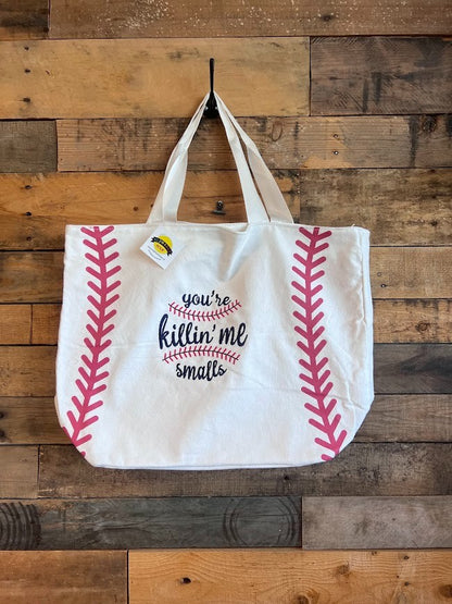You're Killing Me Smalls Baseball Tote|9234