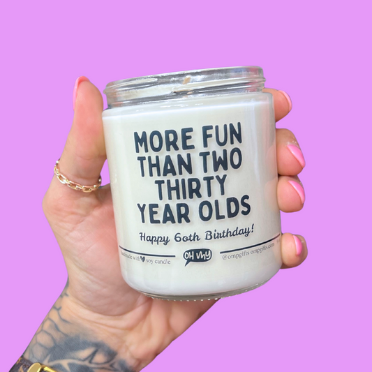 "More Fun Than Two 30 Year Olds" 60th Birthday Candle