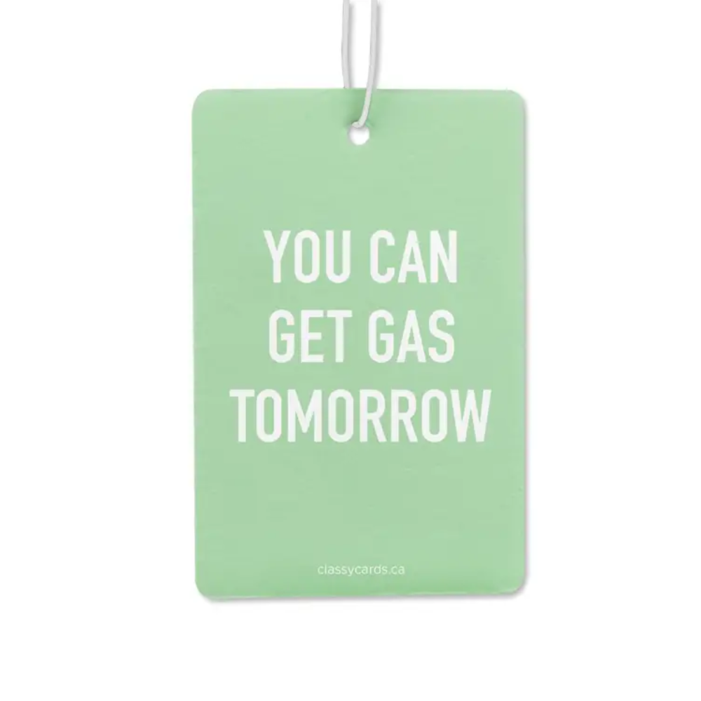 Get Gas Tomorrow Air Freshener|6028