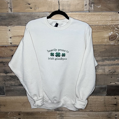 Heavily Prone to Irish Goodbyes Sweatshirt|8779