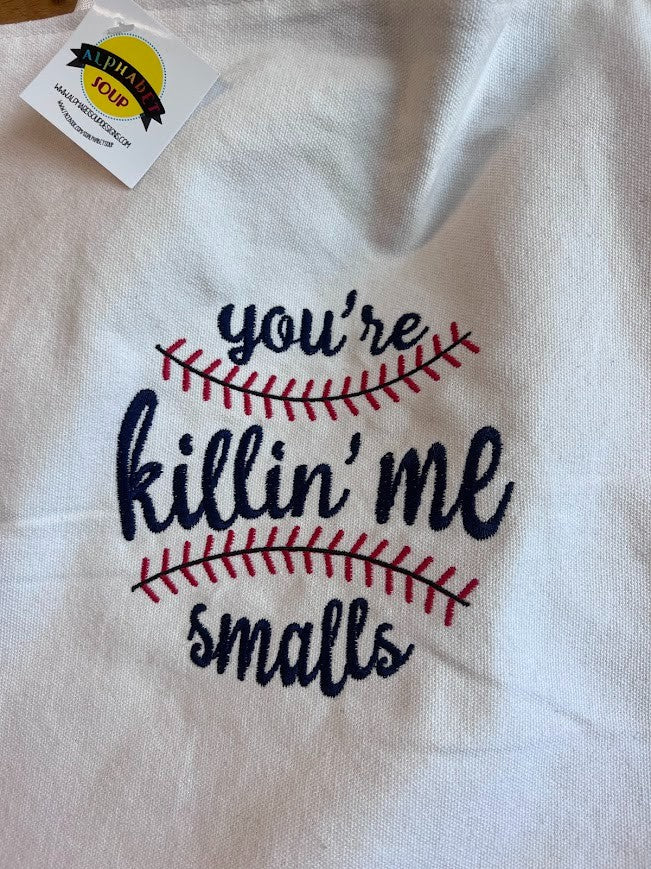You're Killing Me Smalls Baseball Tote|9233