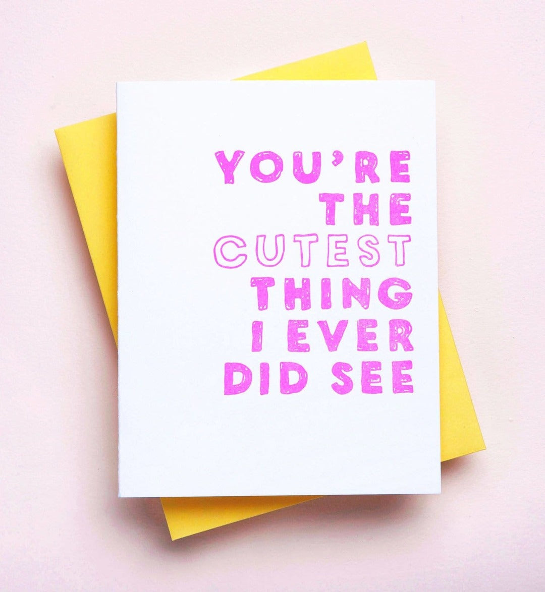 Cutest Thing I Ever Did See - Greeting Card