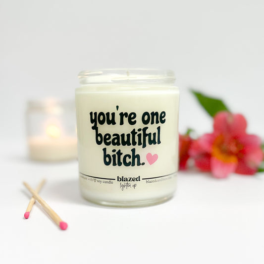You're One Beautiful Bitch - Candle
