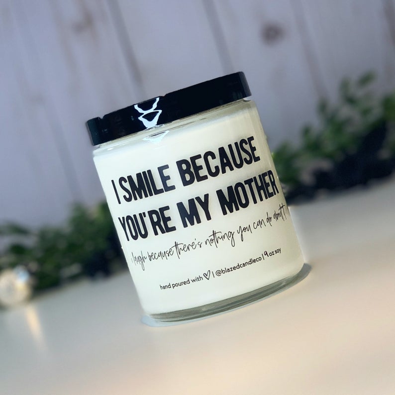 I Smile Because You're My Mother Candle