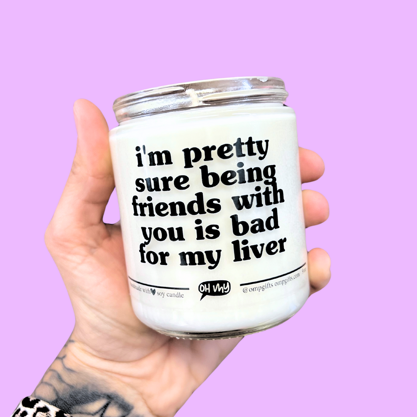 Being Friends With You Is Bad For My Liver - Candle