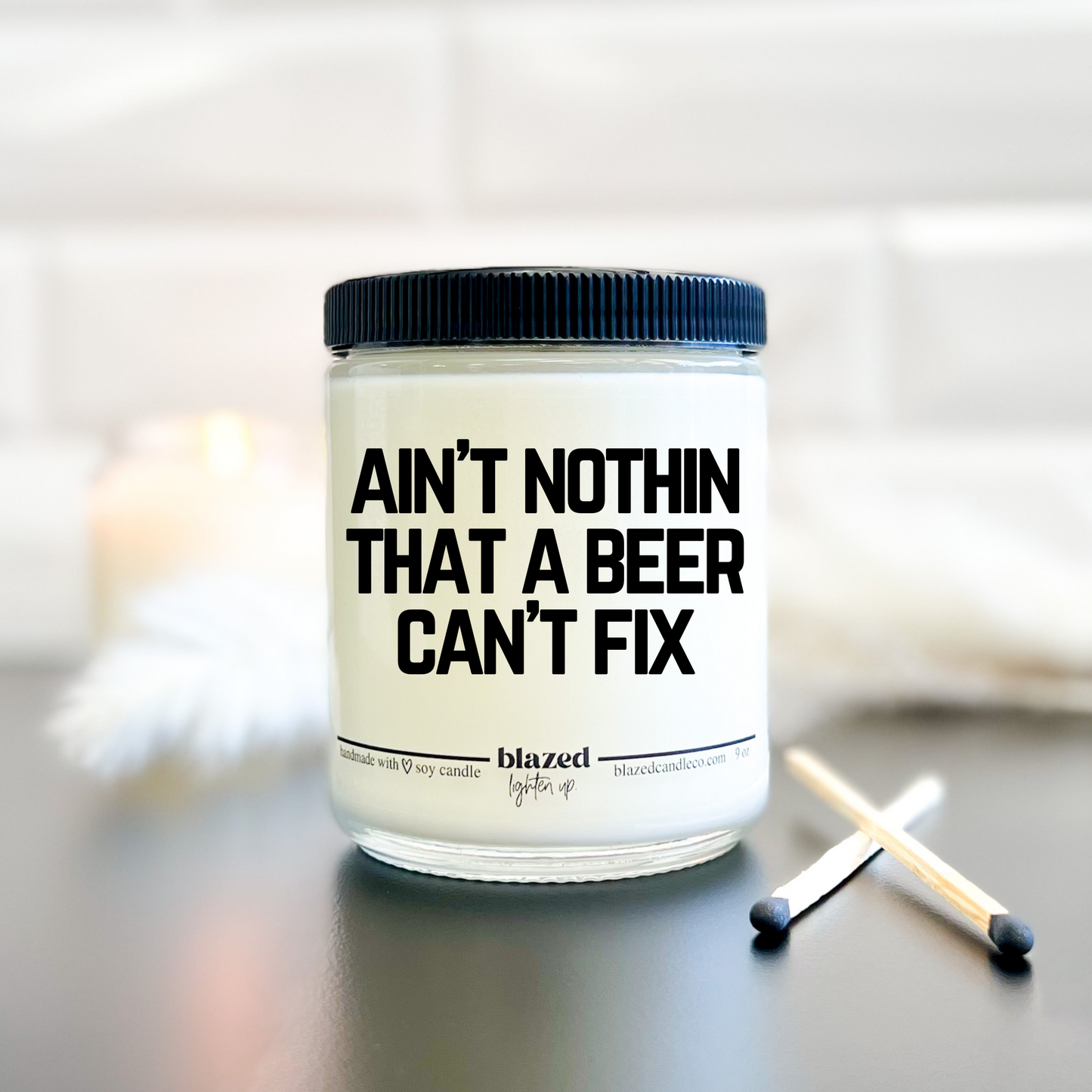 Ain't Nothin' That A Beer Can't Fix -  Candle