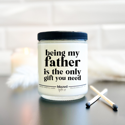 Being My Father Is The Only Gift You Need - Candle