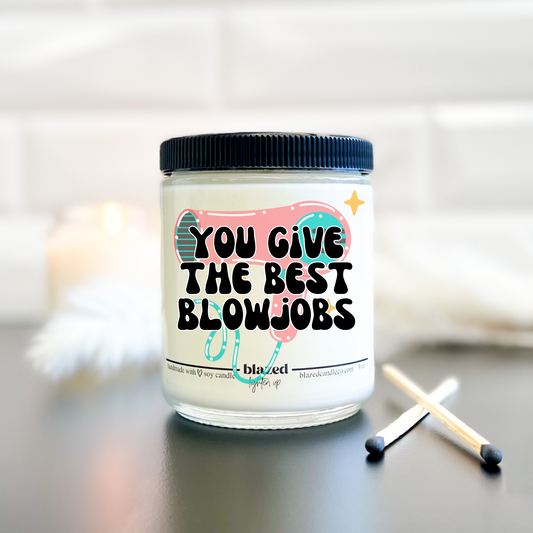 You Give The Best Blowjobs Candle