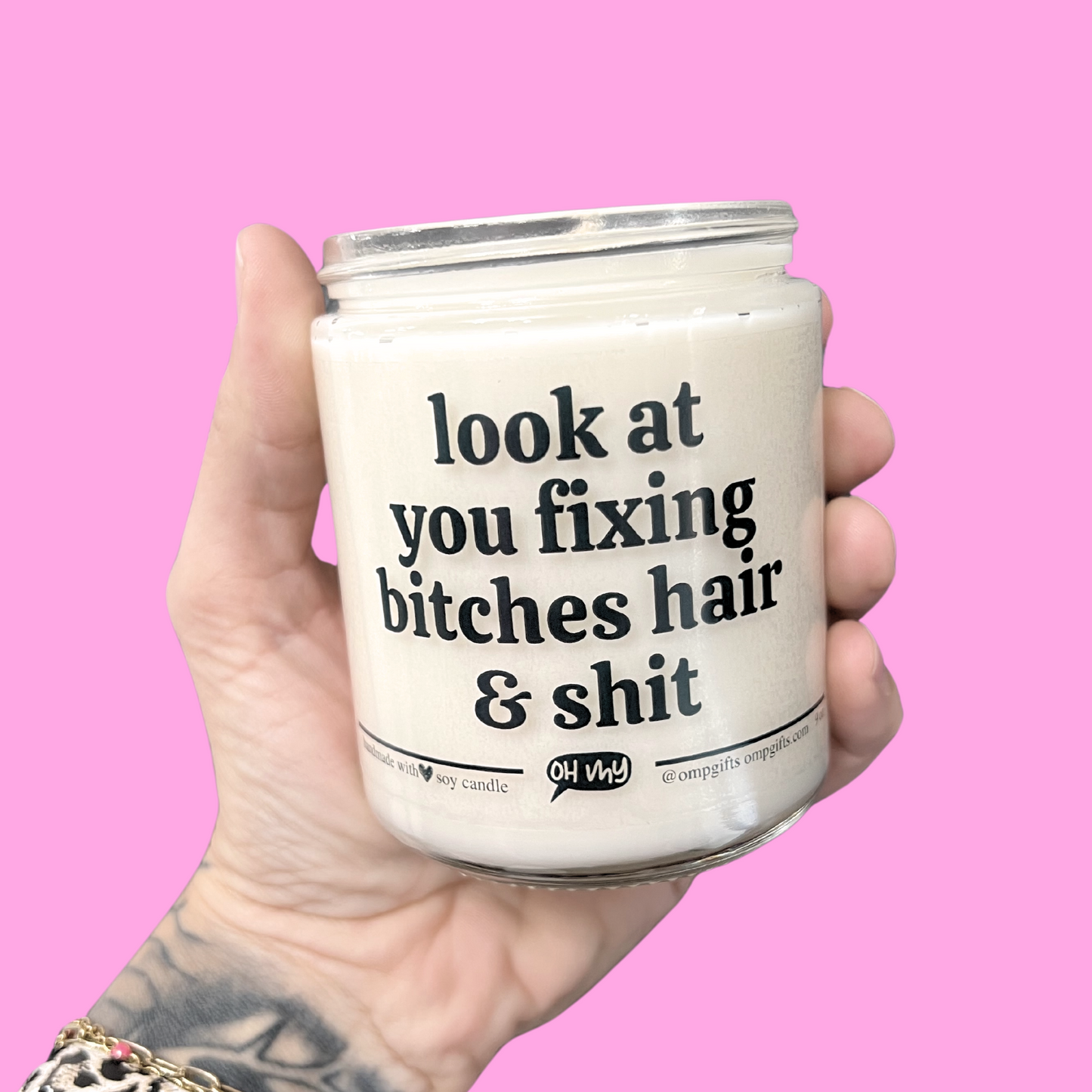 "Look At You Fixing Bitches Hair & Shit" Candle