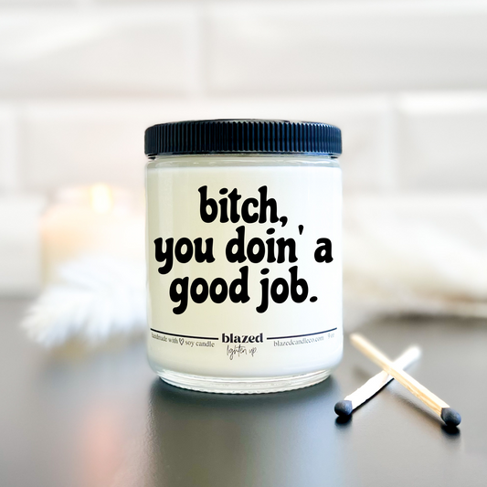 Bitch, You Doin' A Good Job - Candle