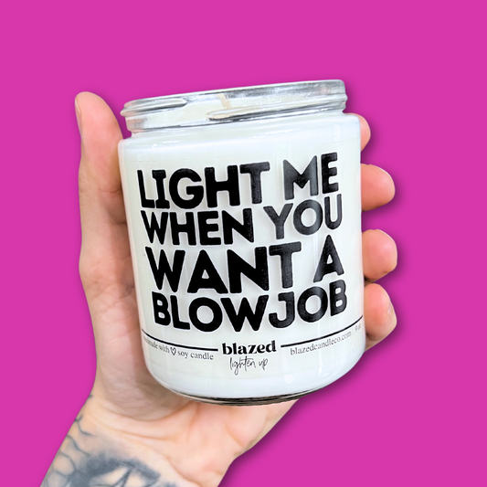 "Light Me When You Want a Blowjob" Candle