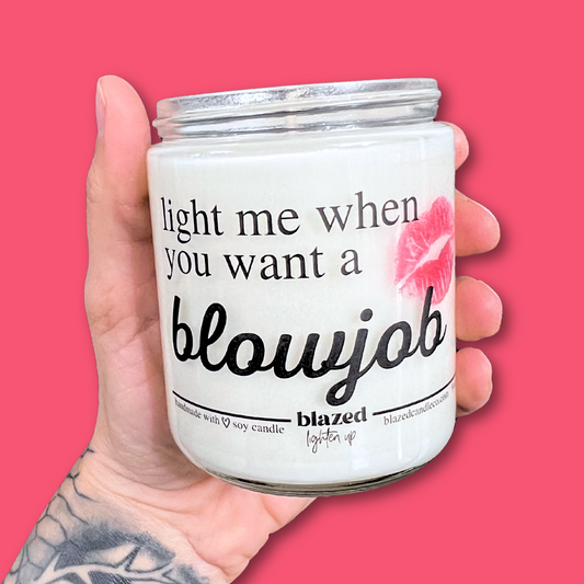 "Light Me When You Want A Blowjob" Candle