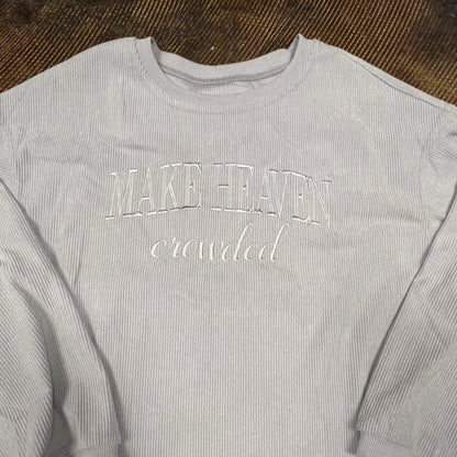 Make Heaven Crowded Grey Corded Crew|8626