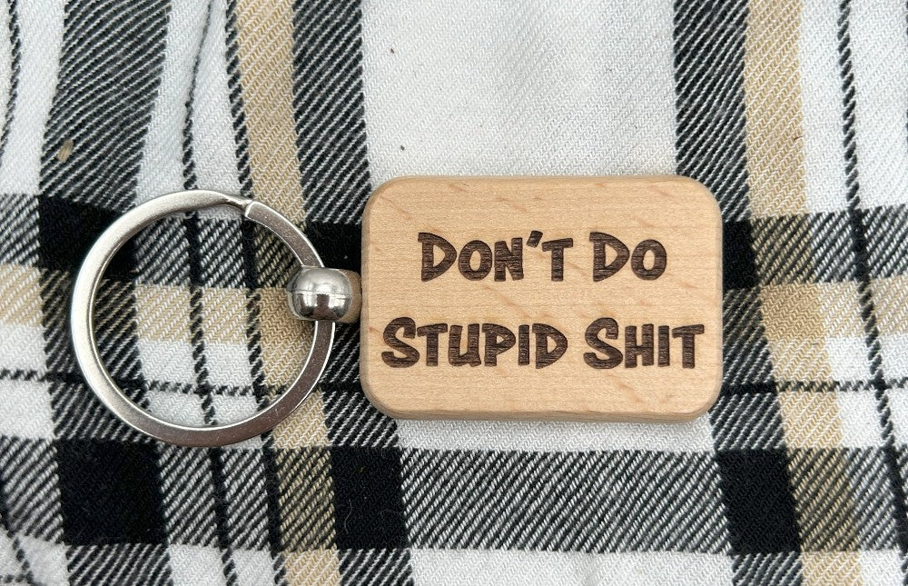 Don't Do Stupid Keychain|8447