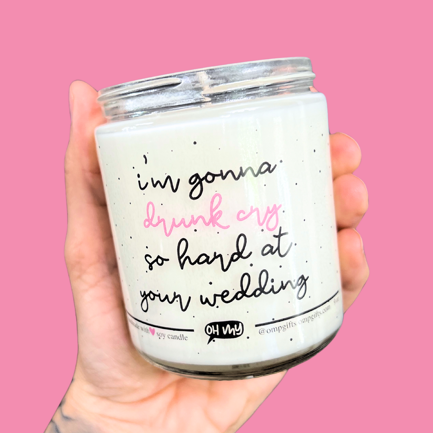 "Gonna Drunk Cry So Hard at Your Wedding" Candle