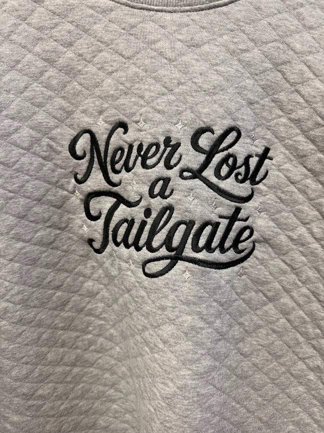 Never Lost A Tailgate Quilted Sweatshirt|9562