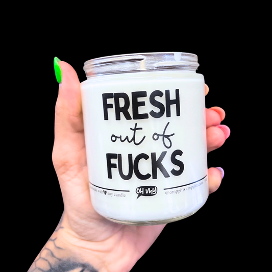 "Fresh Out of Fucks" Candle