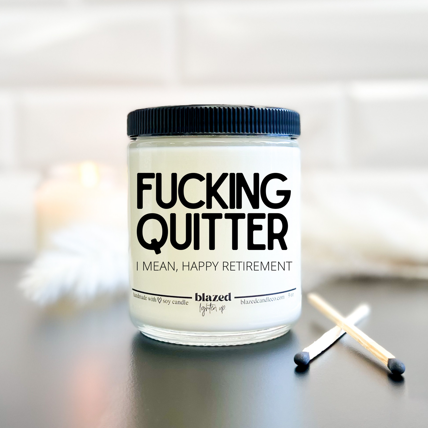 Fucking Quitter - Retirement Candle