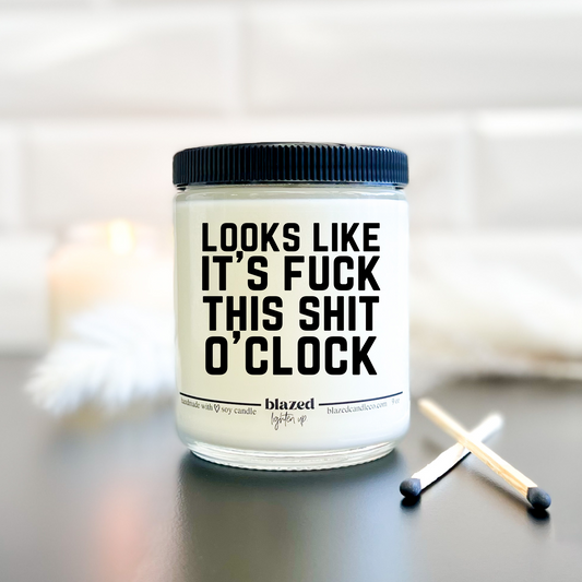 Fuck This Shit O'Clock Candle