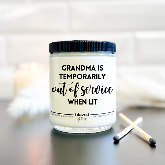 Grandma Is Temporarily Out Of Service Candle