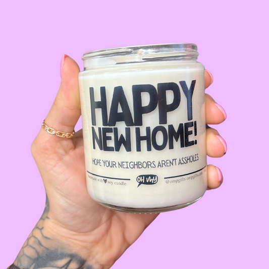 Happy New Home, Hope Your Neighbors Aren't Assholes