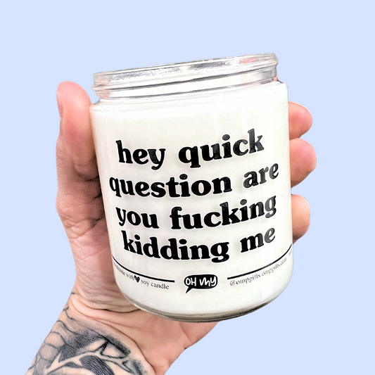 "Hey Quick Question" Candle