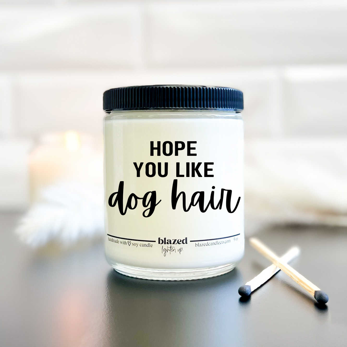 Hope You Like Dog Hair - Candle