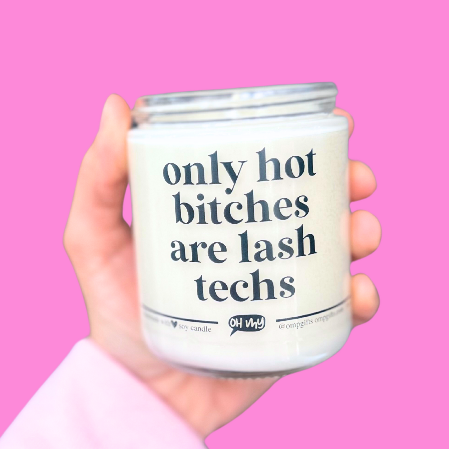 "Only Hot Bitches Are Lash Techs" Candle