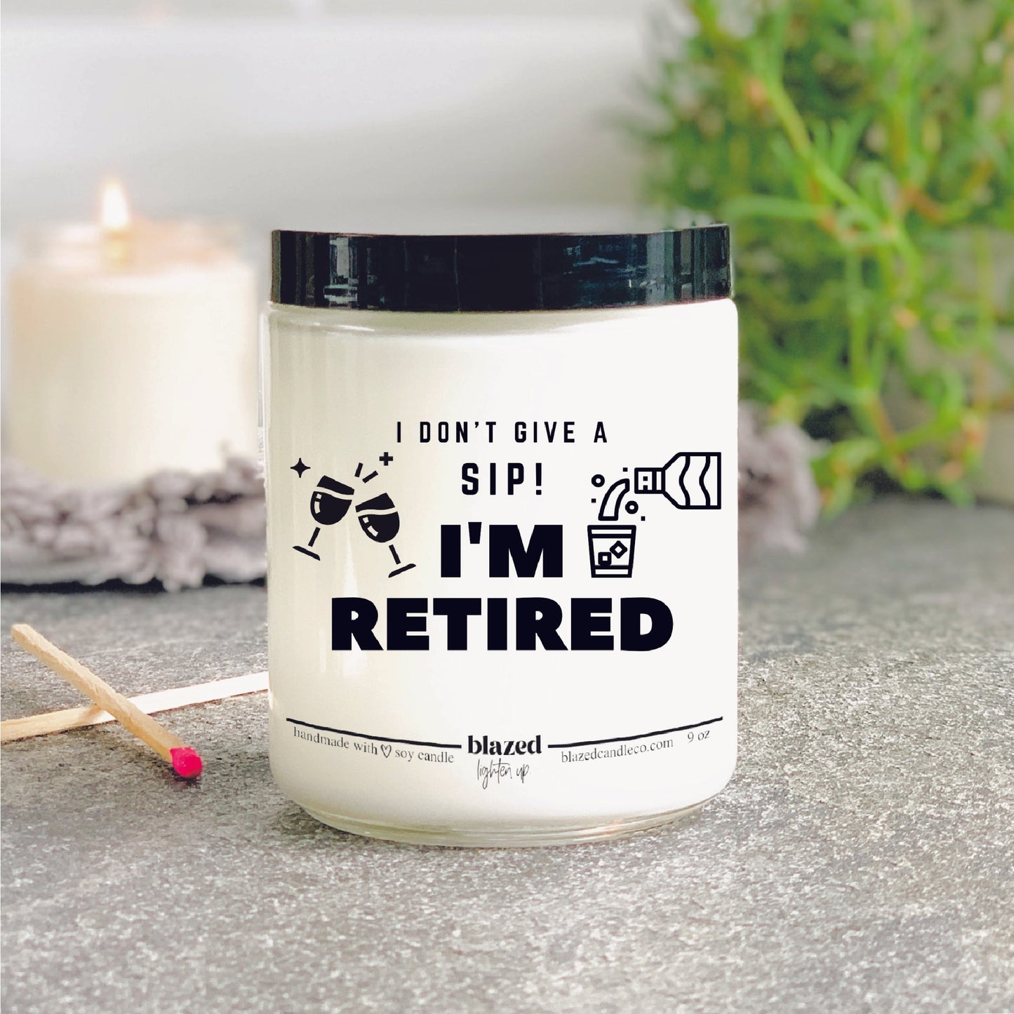 I Don't Give A Sip, I'm Retired! Candle