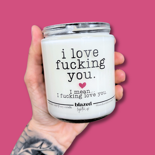 "I Love Fucking You" Candle