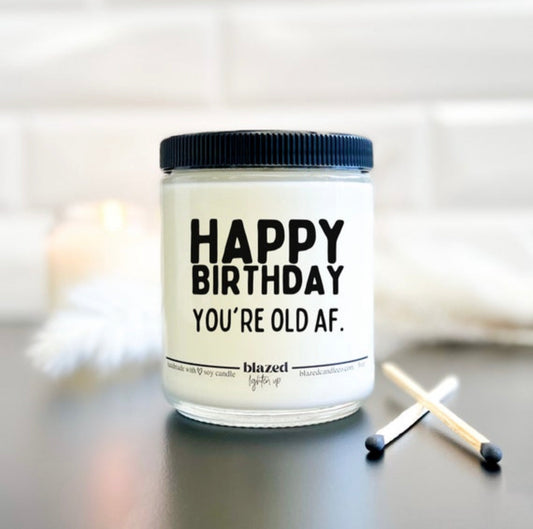 Happy Birthday, You're Old AF Candle