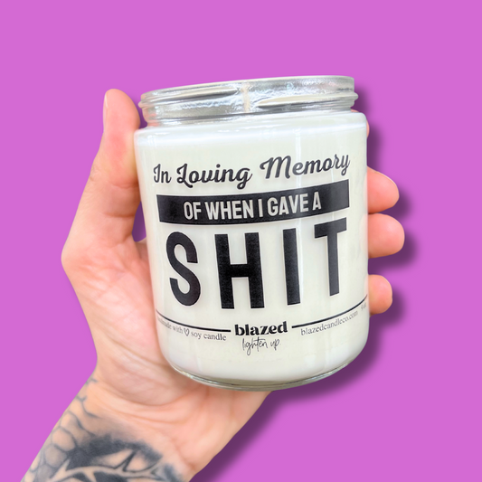 'In Loving Memory of When I Gave A Shit" Candle