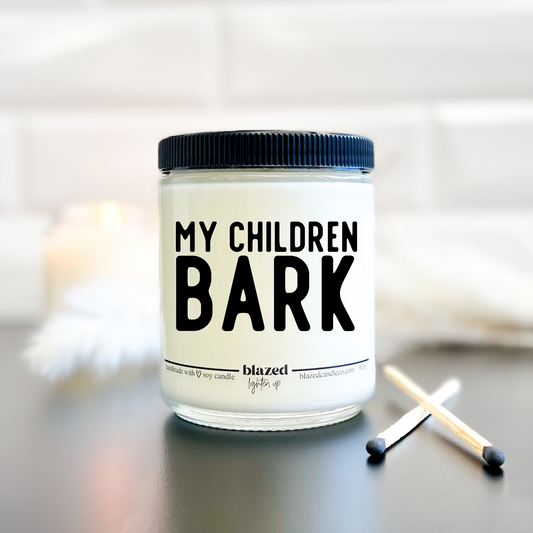 My Children Bark - Candle