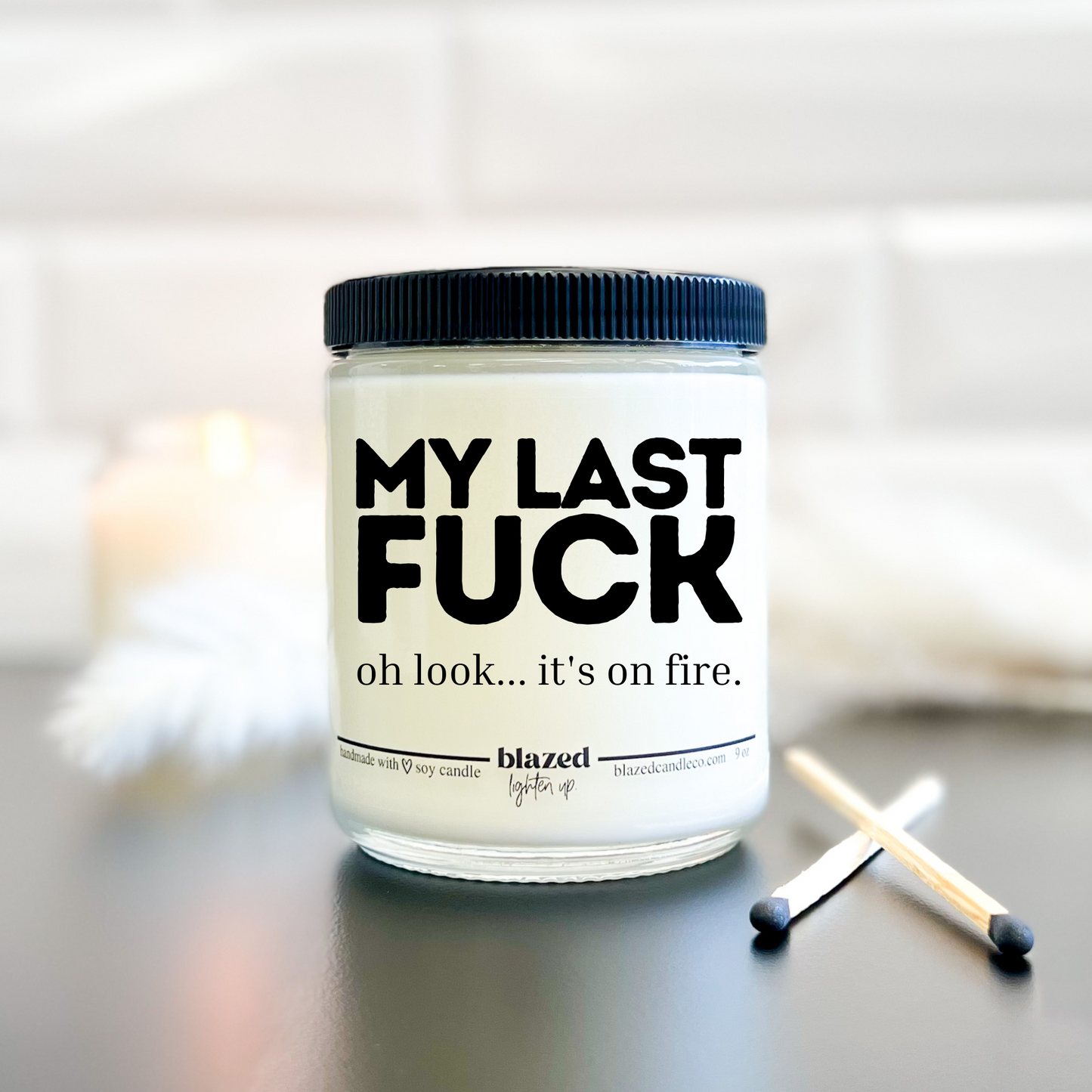 My Last Fuck...Oh Look, it's on fire Candle