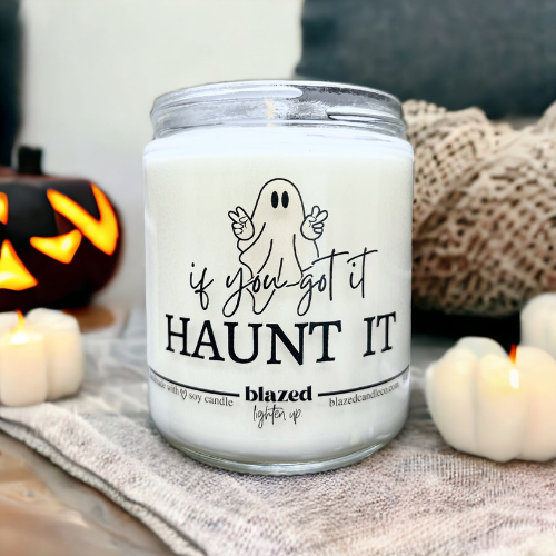 If you got it haunt it candle