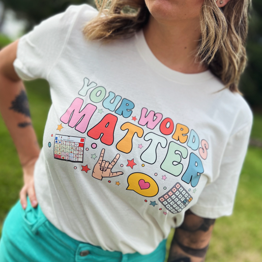 "Your Words Matter" Tee