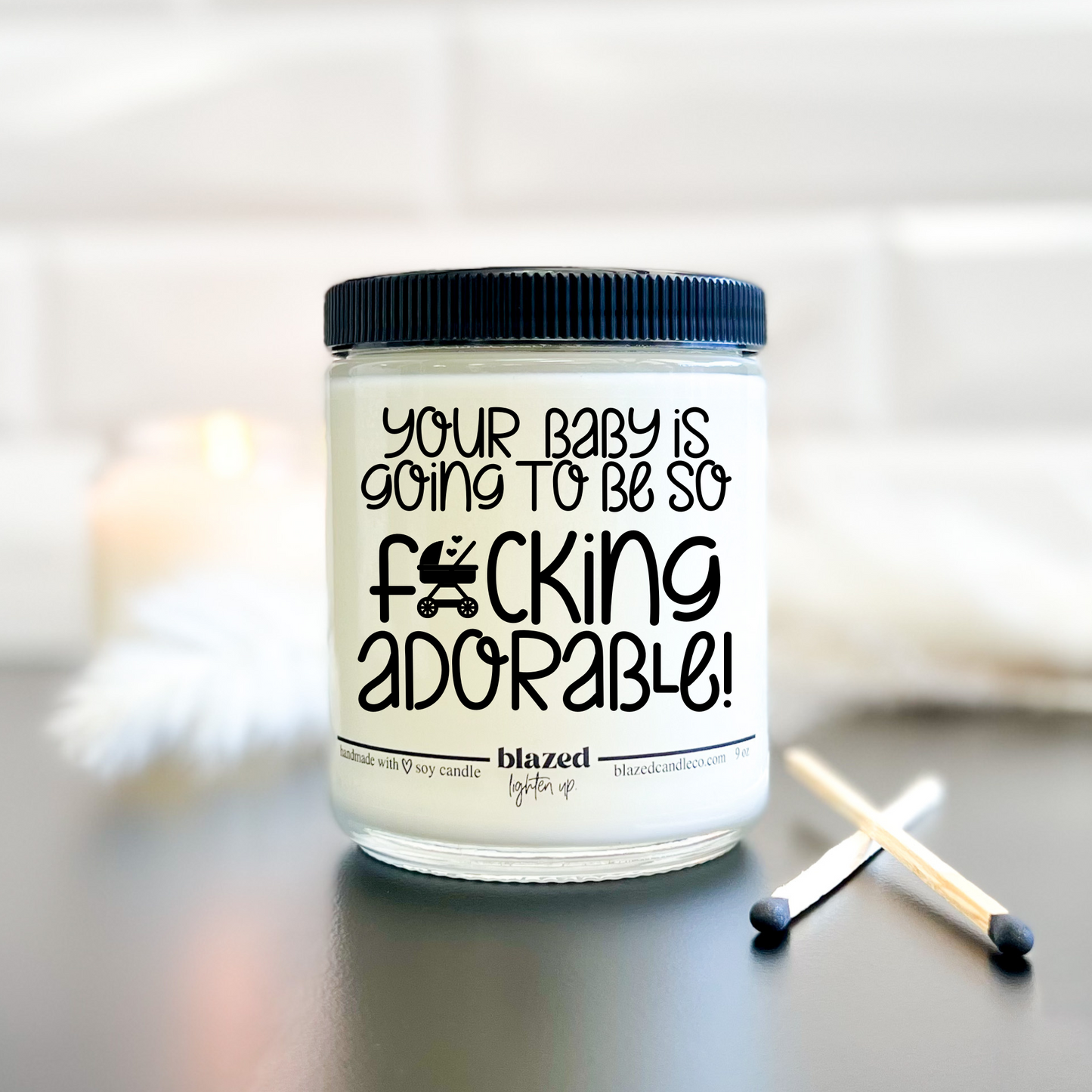 Your Baby Is Going To Be So Fucking Adorable Candle