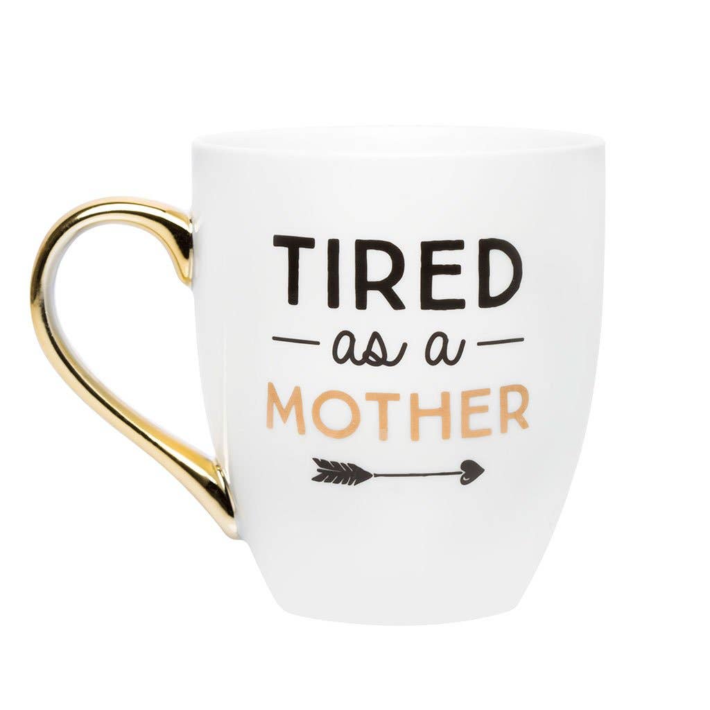 Tired As A Mother Mug