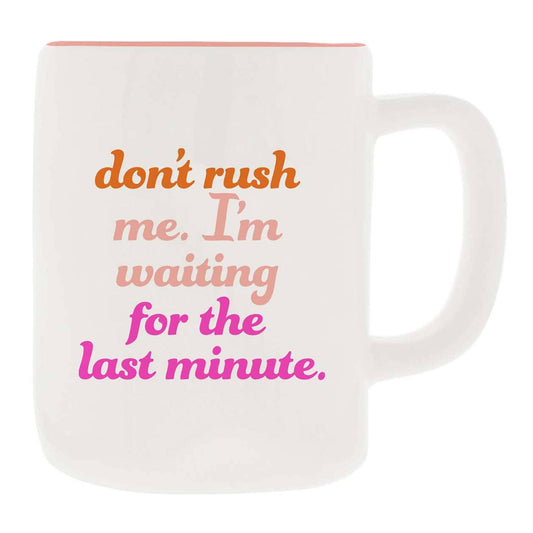 "Don't Rush Me" Mug