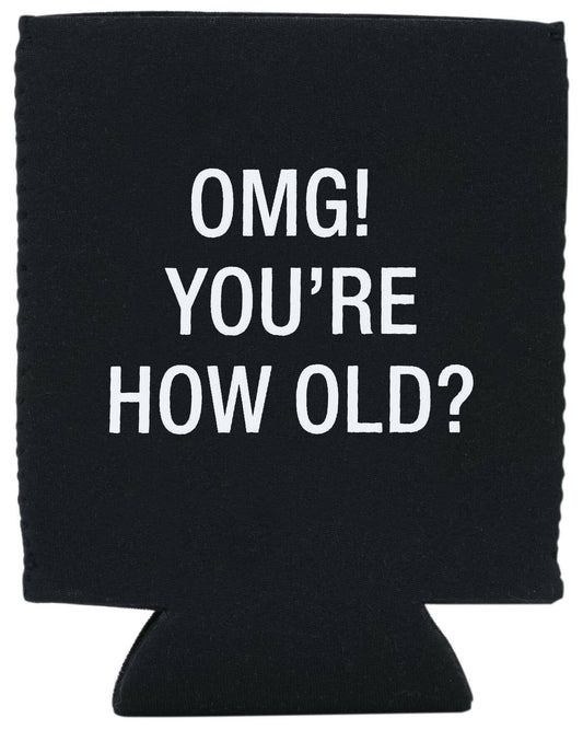 You're How Old Koozie