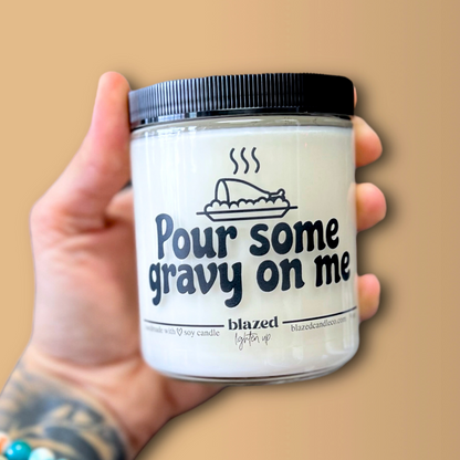 Pour Some Gravy On Me Candle
